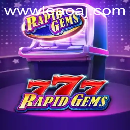 Unveiling the Exciting World of RapidGems777: A Comprehensive Guide to Gameplay and Features