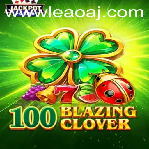 Discover the Thrilling World of 100BlazingClover: A New Era in Gaming